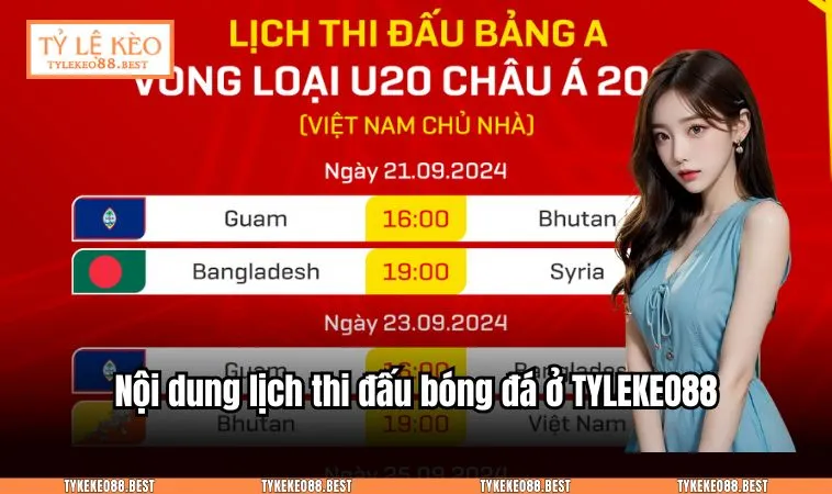 ty le keo tylekeo88 4 Nội dung lịch thi đấu bóng đá ở TYLEKEO88.BEST